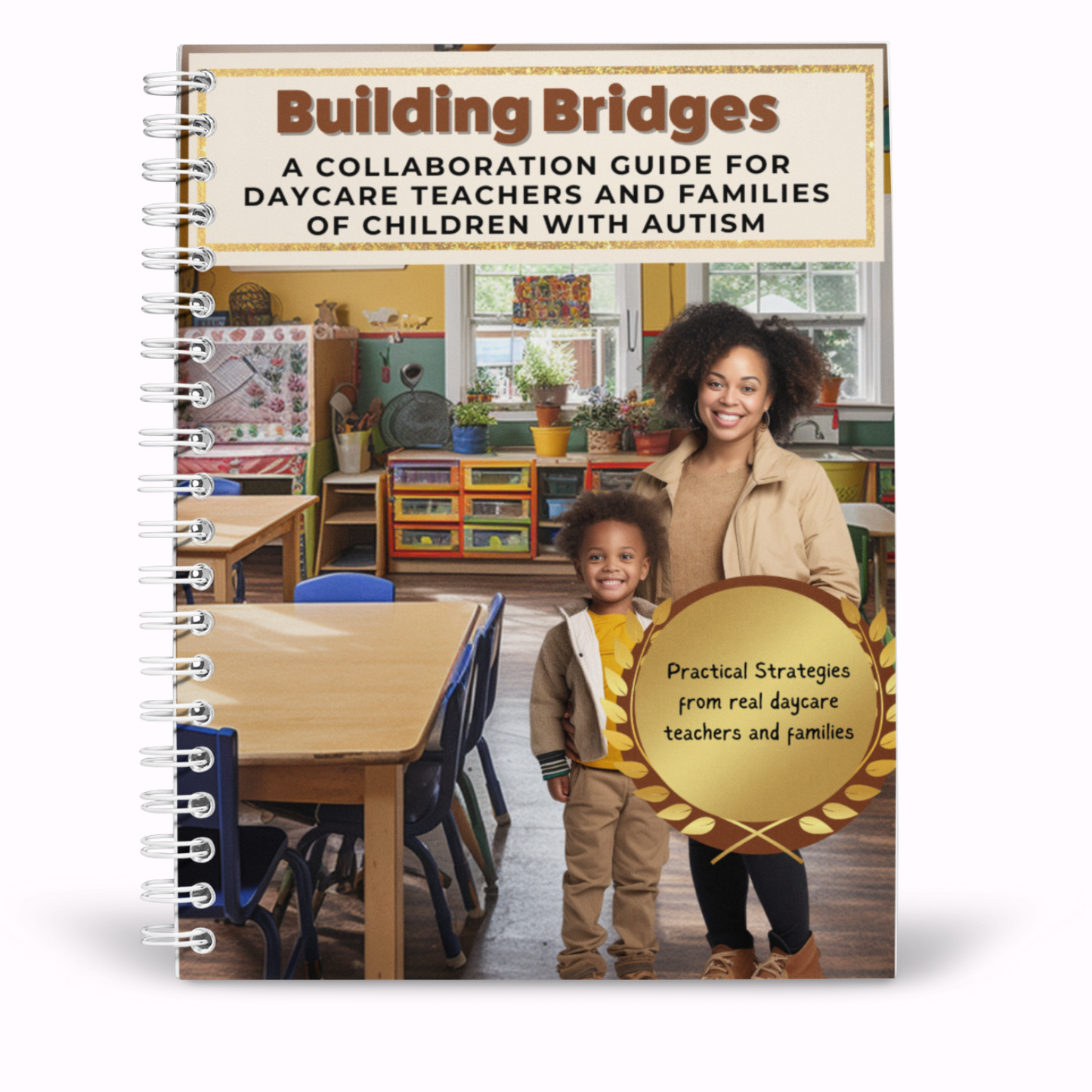 Building Bridges: A Collaboration Guide For Daycare Teachers and Families of Children with Autism